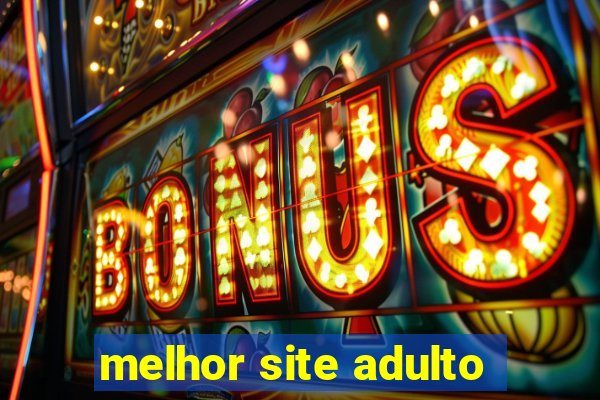 melhor site adulto